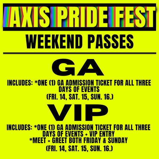 06/14 - 06/16 AXIS PRIDE FEST WEEKEND PASSES
