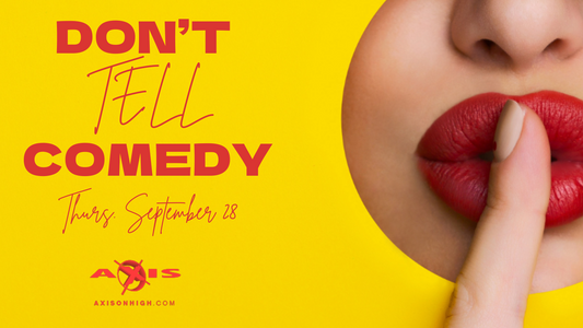 09/28 Don't Tell Comedy - NOT SOLD OUT